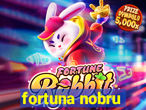 fortuna nobru